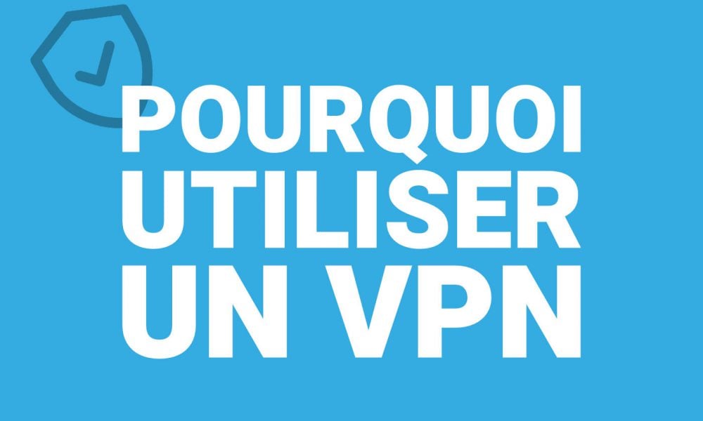 Raisons utilisation VPN