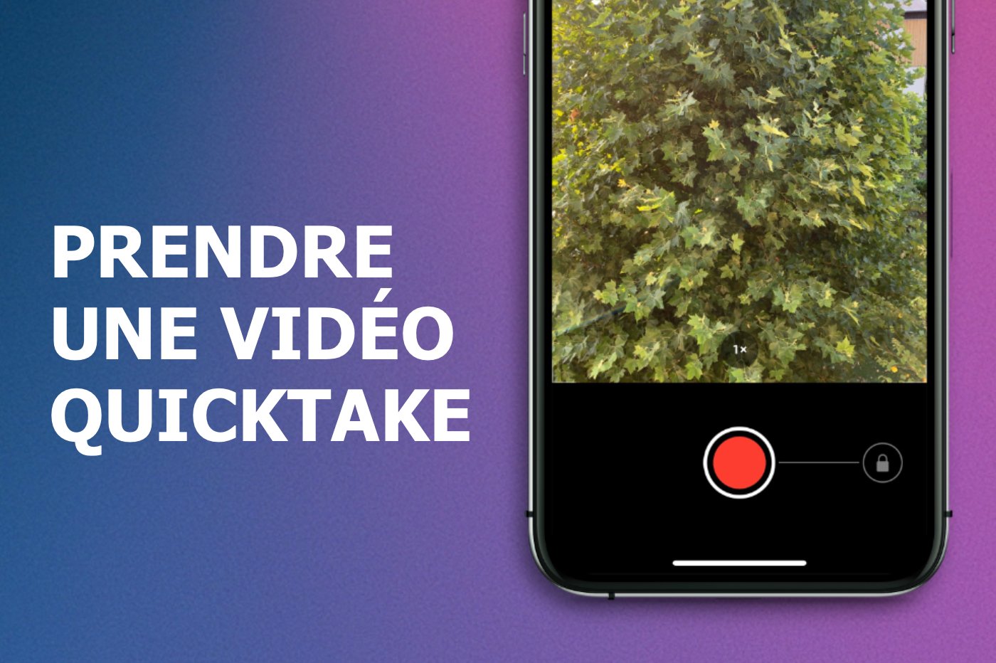 Prendre une vidéo QuickTake