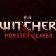 The Witcher: Monster Slaer