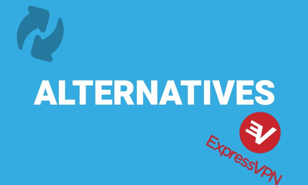 Alternatives ExpressVPN