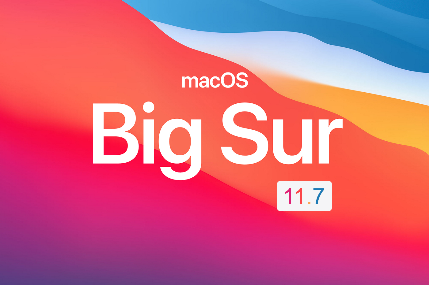 Big Sur 11.7 macOS