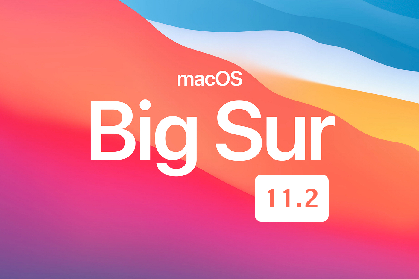 macOS Big Sur 11.2