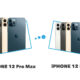 Comparatif iPhone 12 Pro vs iPhone 12 Pro Max