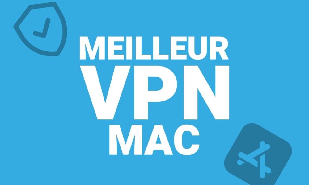 IPhon fr meilleur VPN mac macOS